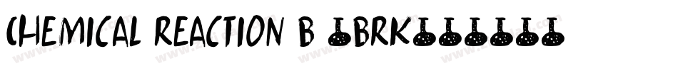 Chemical Reaction B -BRK-字体转换